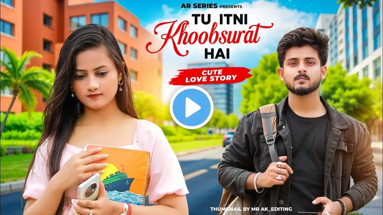 Tu Itni Khoobsurat Hai | Cute Love Story | New Hindi Songs 2024 | AR Series