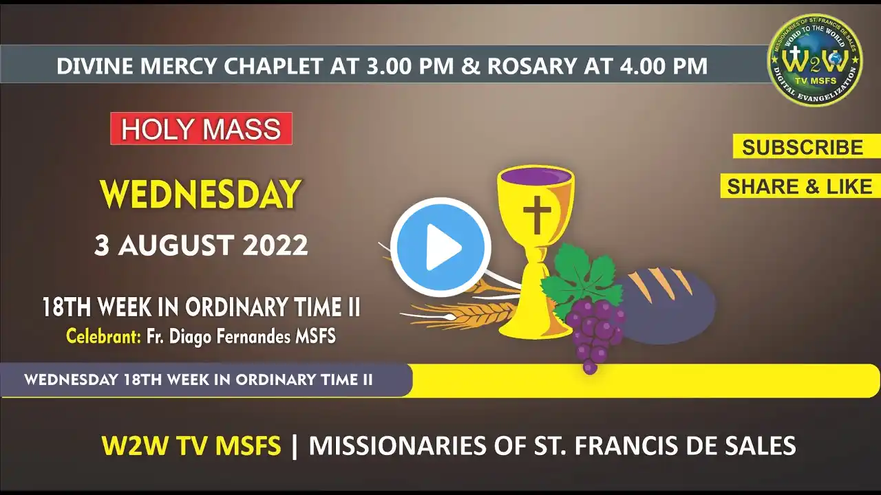 WEDNESDAY HOLY MASS | 3 AUGUST 2022 | 18TH WEEK IN ORDINARY TIME II | by Fr. Diago Fernandes MSFS