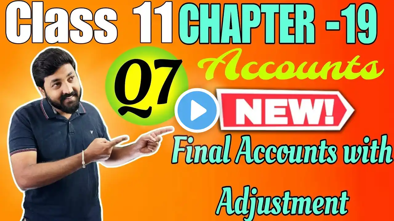 Q7 Financial Statement with Adjustment | Chapter 19 Class 11 Solution | Ts Grewal Solution 2024