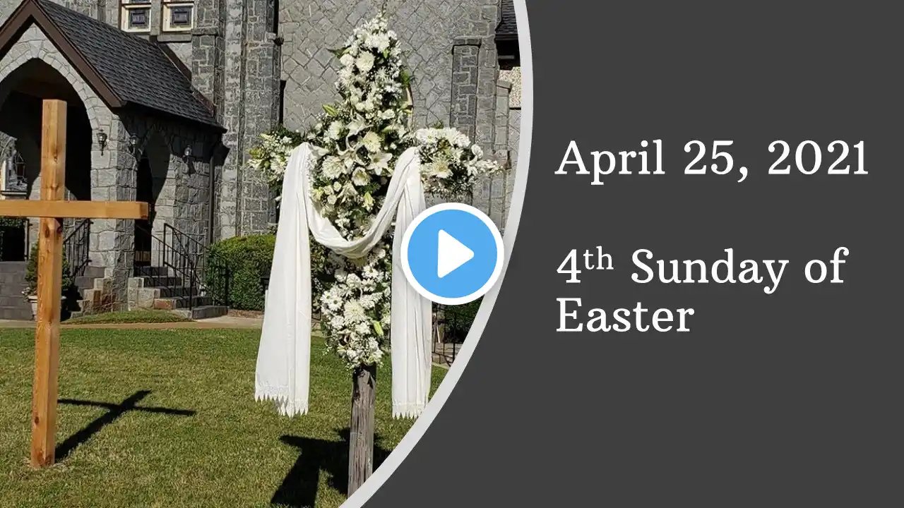 April 25, 2021 - 4th Sunday of Easter