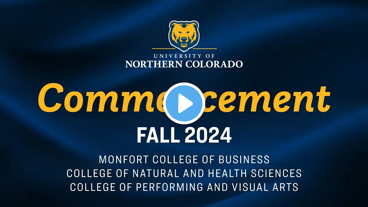 Fall 2024 Commencement (MCB, NHS, PVA) | University of Northern Colorado