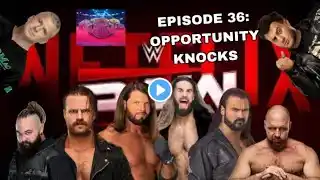 WWE 2K24 UNIVERSE MODE - RAW -  SEASON 2 EPISODE 36: OPPORTUNITY KNOCKS