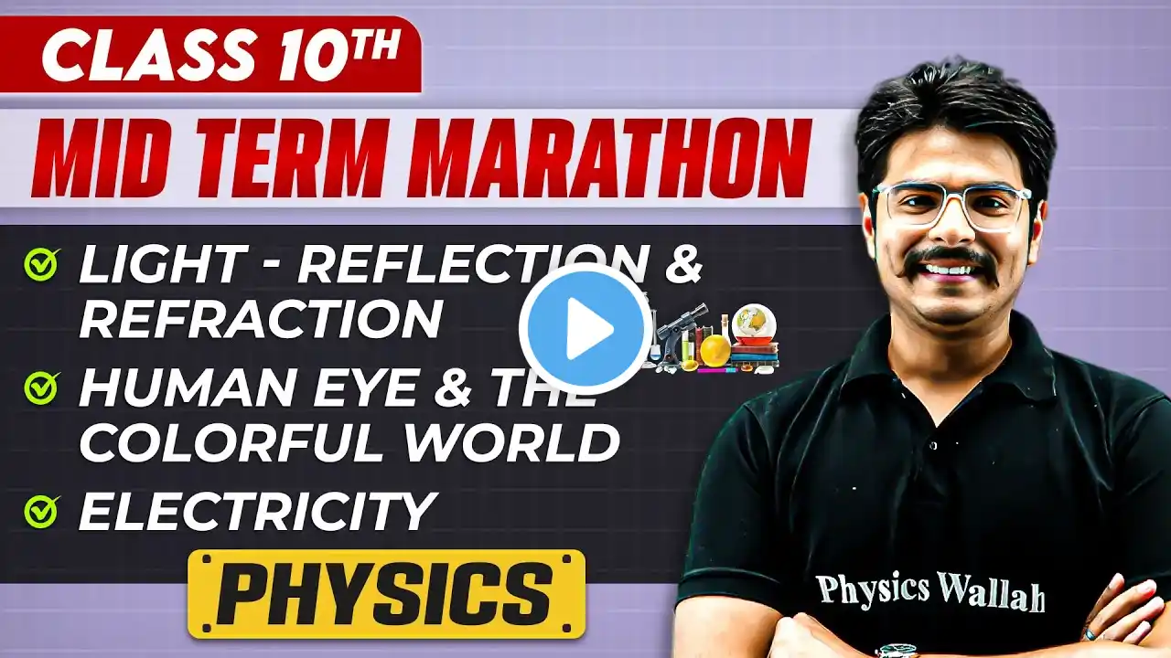 Complete CBSE Physics - Class 10th | MID Term in One Shot | Marathon Series 🔥