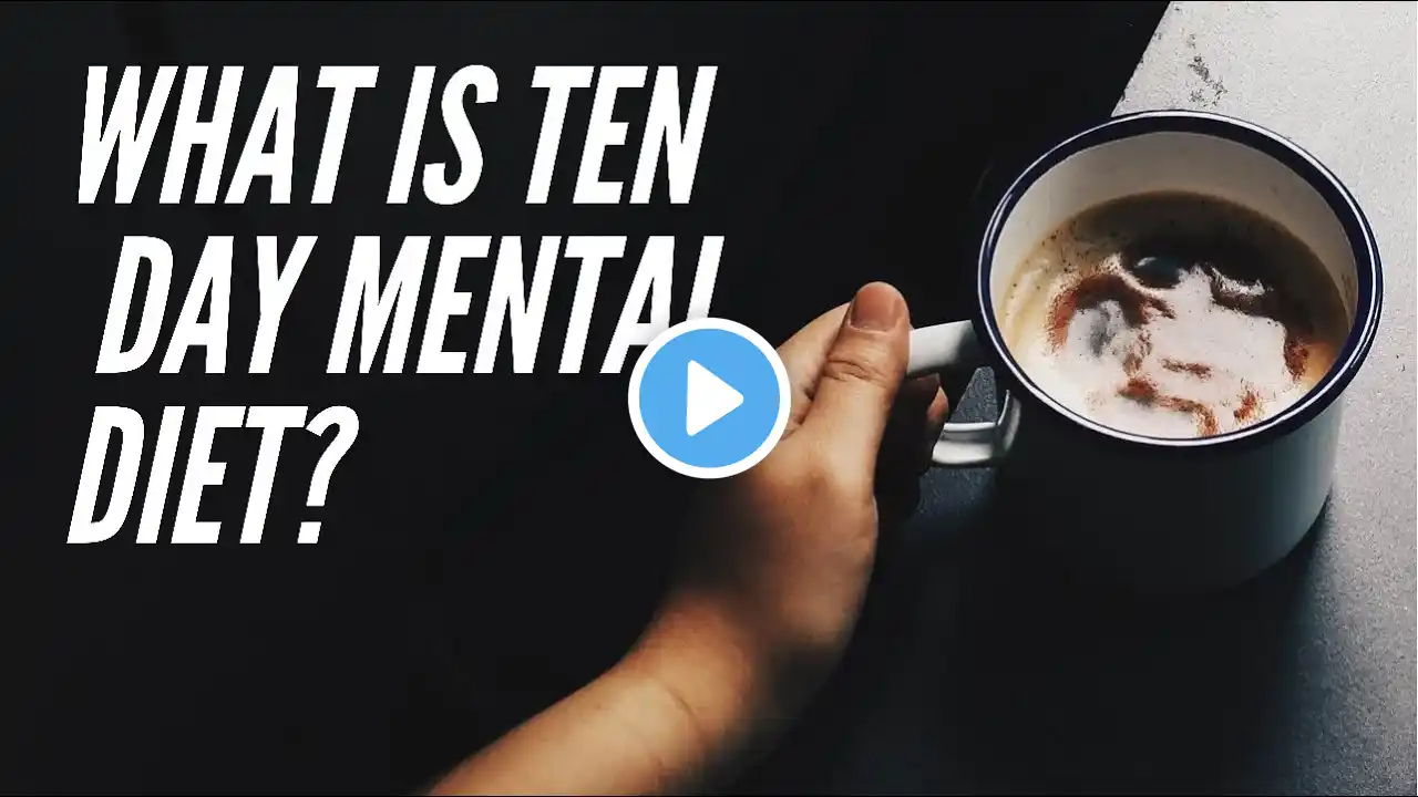 What is the 10-Day Mental Challenge or 10-Day Mental Diet All About?