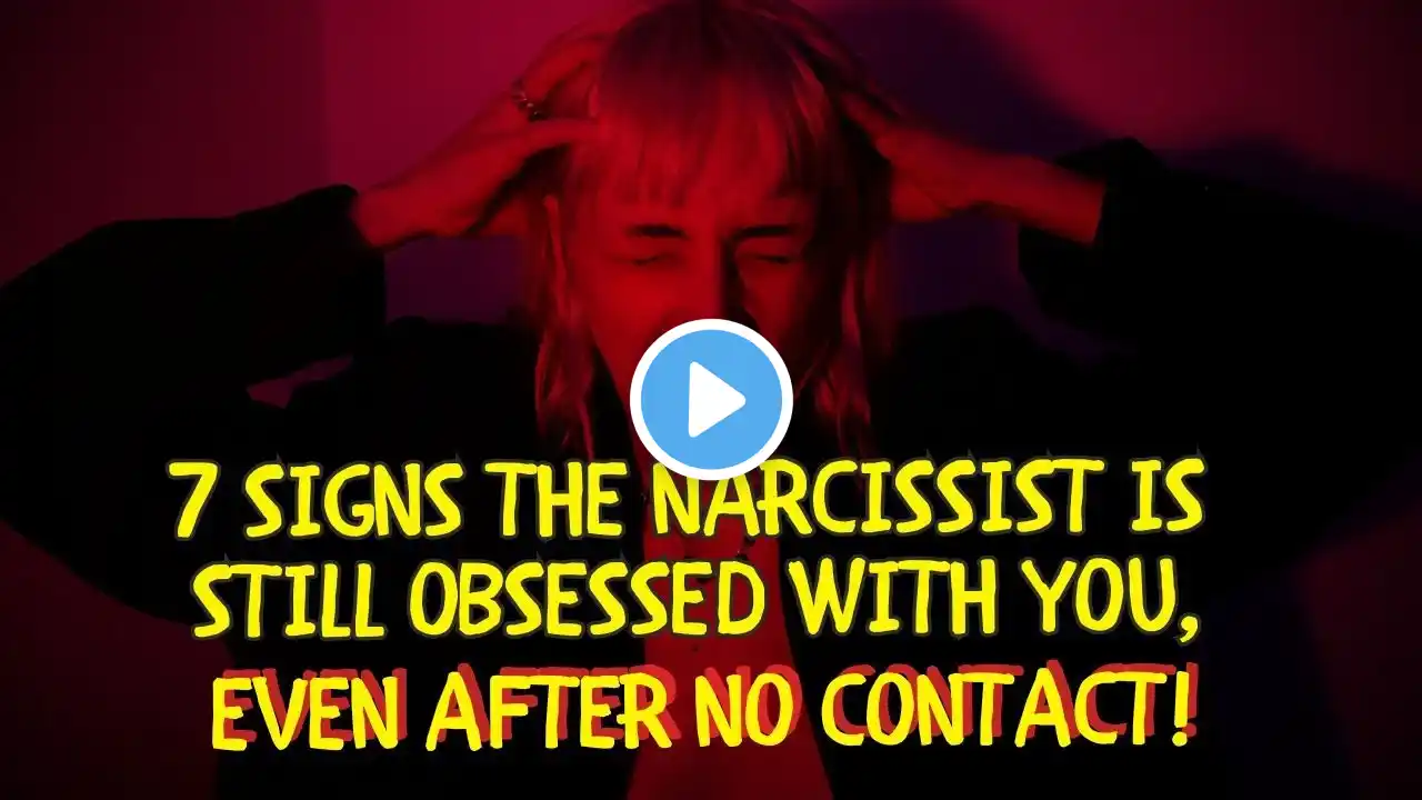 🔴 7 Signs the Narcissist is STILL Obsessed with You, Even After No Contact❗| NPD | NARCISSISM |