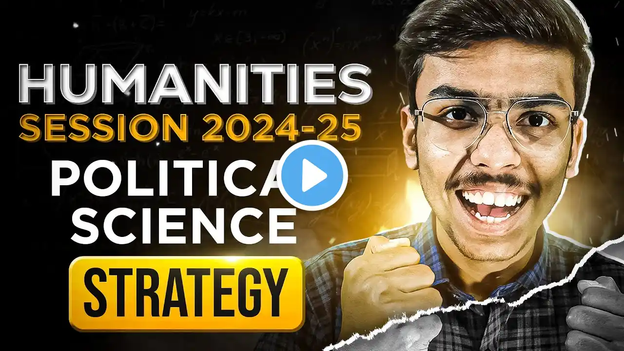 How to Score Full Marks in Political Science | Class 11 and 12 Humanities Session 2024-25