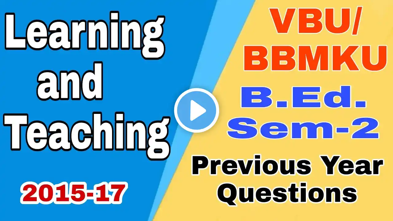 Learning and Teaching || VBU B.Ed Sem 2 Learning and Teaching 2015-17 || eVidyarthi Adda