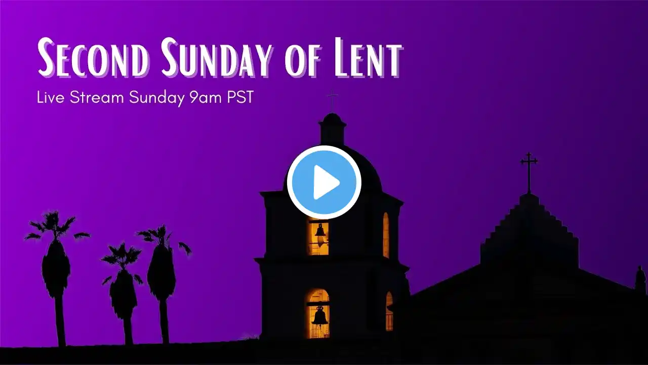 Second Sunday of Lent - March 16, 2025