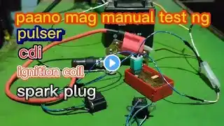 Paano mag manual test ng Pulser, CDI, ignition coil, at spark plug.