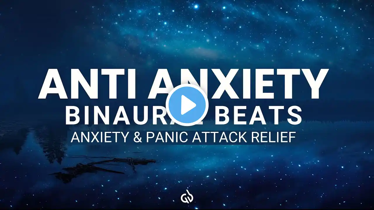 Anti Anxiety Binaural Beats: Anxiety Relief & Panic Attack Subliminal