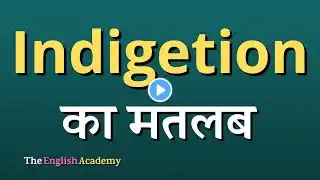 Indigestion Meaning In Hindi | Indigestion Ka Matlab