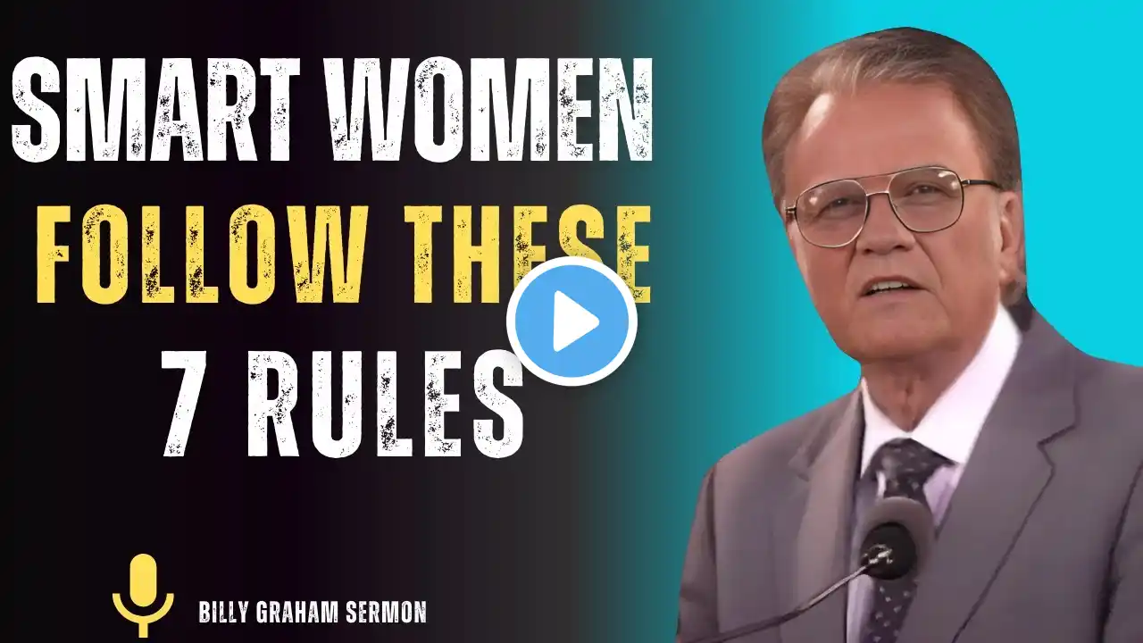 Smart Women Follow These 7 Rules | Best Speech | Billy Graham Motivation