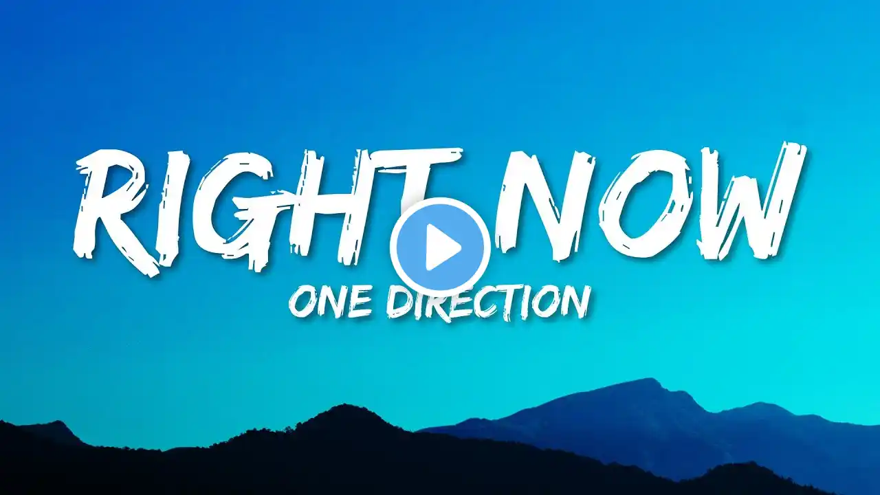 One Direction - Right Now (Lyrics)