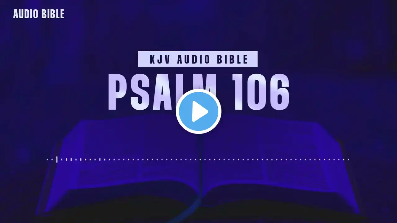 PSALM 106 | KING JAMES VERSION | Old Testament Book |ENGLISH AUDIO BIBLE | THE BIBLE LIVE 24X7