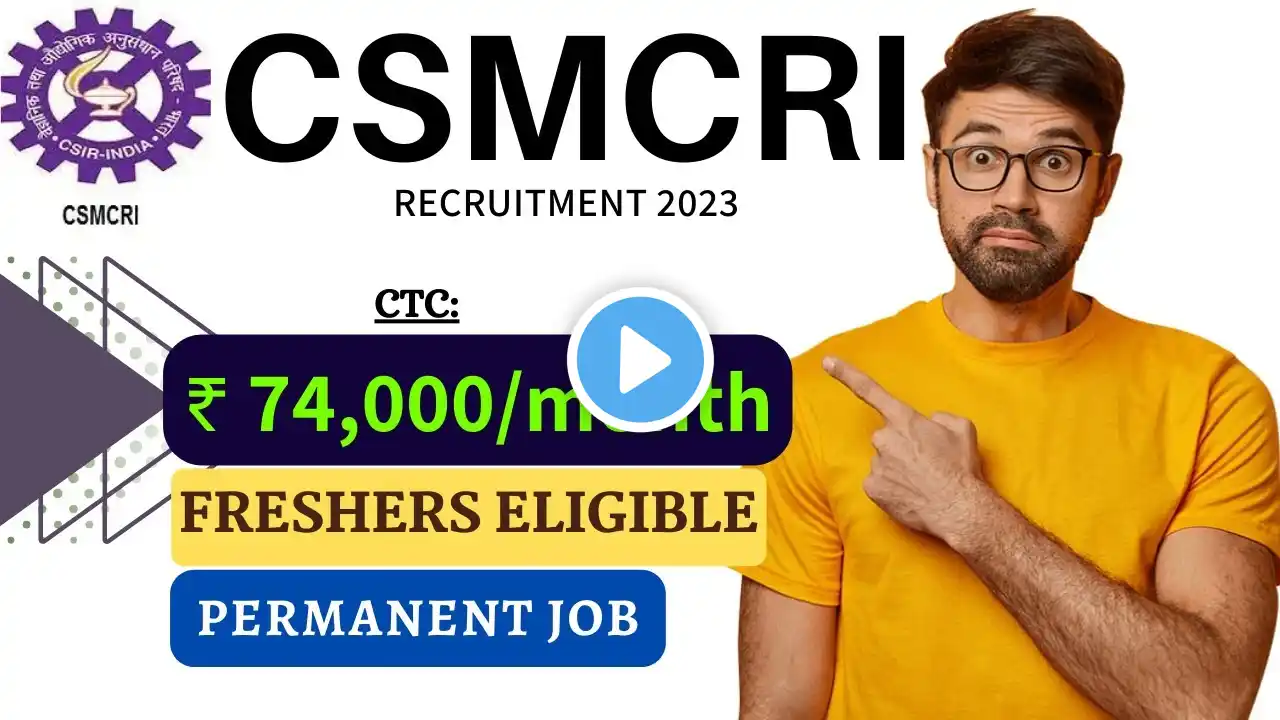CSMCRI Recruitment 2023| Freshers | CTC: ₹74,396/Month | Permanent Job | Latest Jobs 2023