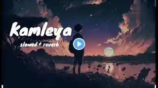 Kamleya // slowed and reverb // lofi mix