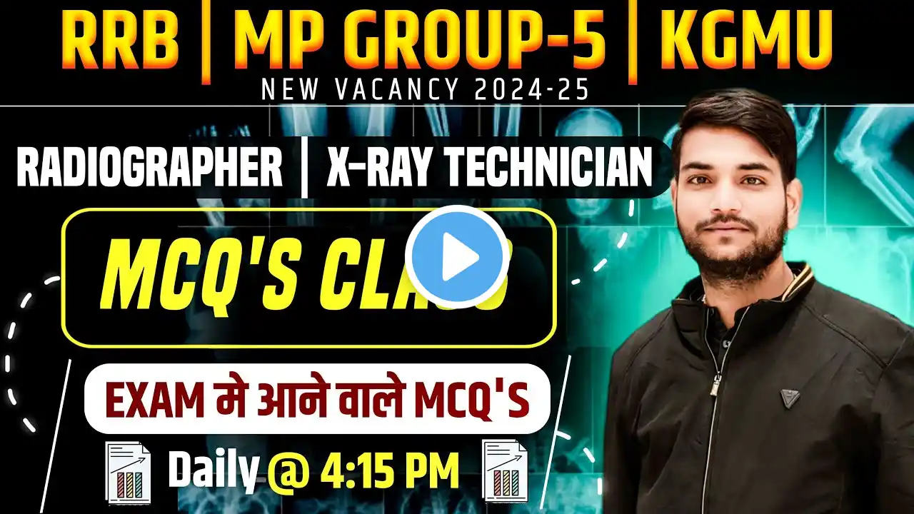 MP GROUP 5, KGMU, RRB RADIOGRAPHER & X-RAY TECHNICIAN MCQ'S CLASSES || Radiographer Question Paper