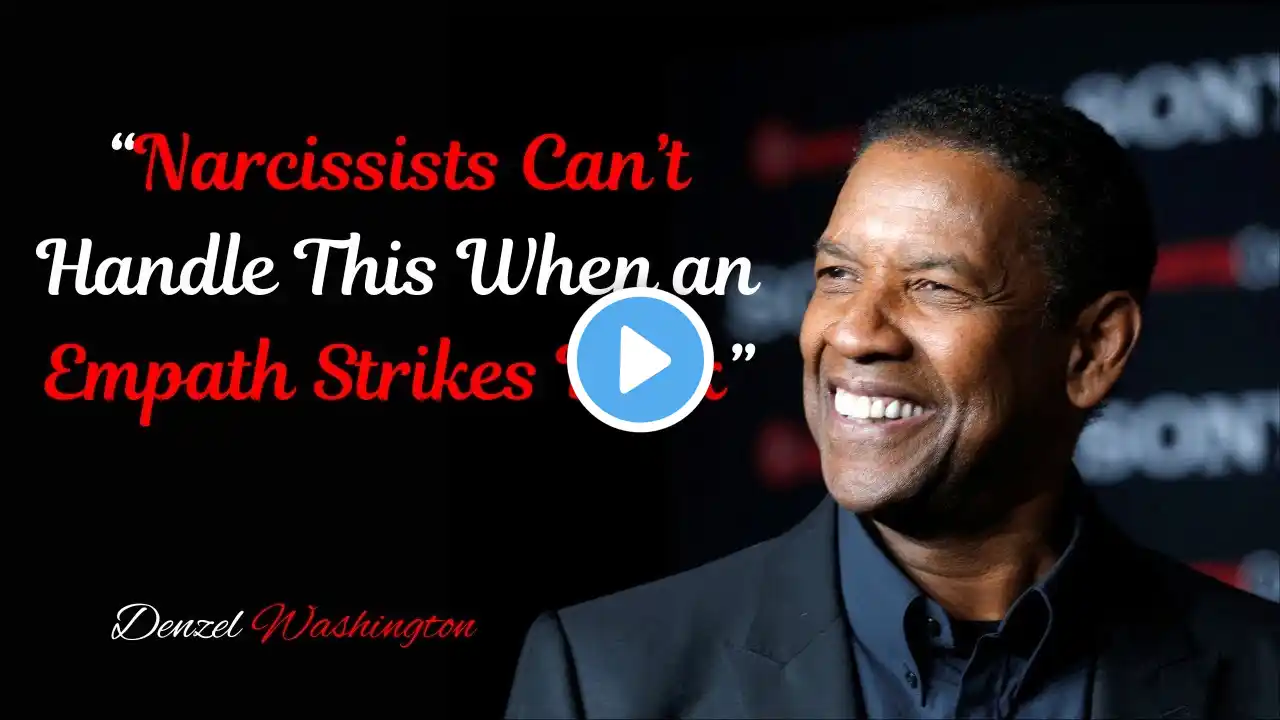 Narcissists Can’t Handle This When an Empath Strikes Back || Denzel Washington Motivational Speech