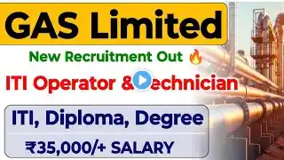 GAS Limited ITI Operator & JE Permanent Job's Vacancy 🤩 Salary: ₹35,000/+ | GAS Limited ITI, Diploma