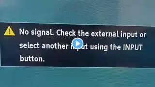 Sony tv Fix No signal check the external input or select another input using the input button