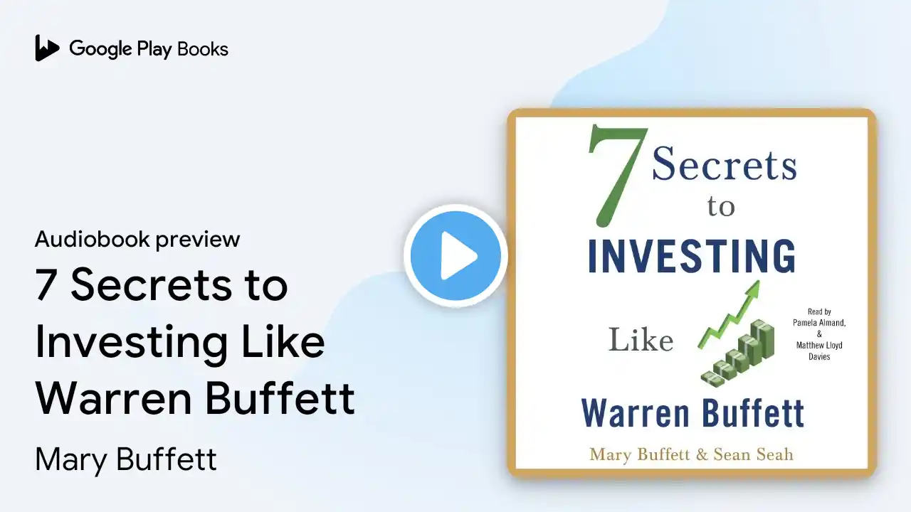 7 Secrets to Investing Like Warren Buffett by Mary Buffett · Audiobook preview