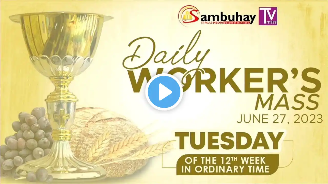 Sambuhay TV Mass | Tuesday of the 12th Week in Ordinary Time | June 27, 2023