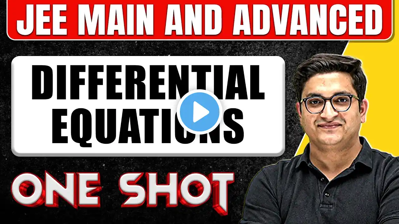 DIFFERENTIAL EQUATIONS in 1 Shot : All Concepts & PYQs Covered || JEE Main & Advanced