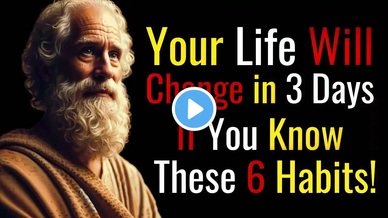 Your LIFE will change in 3 DAYS If you know these 6 Habits | Stoic Philosophy