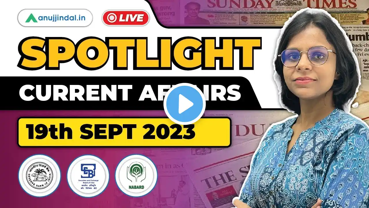 Spotlight by Anuj Jindal | Daily Current Affairs | RBI Grade B 2024 | SEBI | NABARD 2023 | 19th Sep