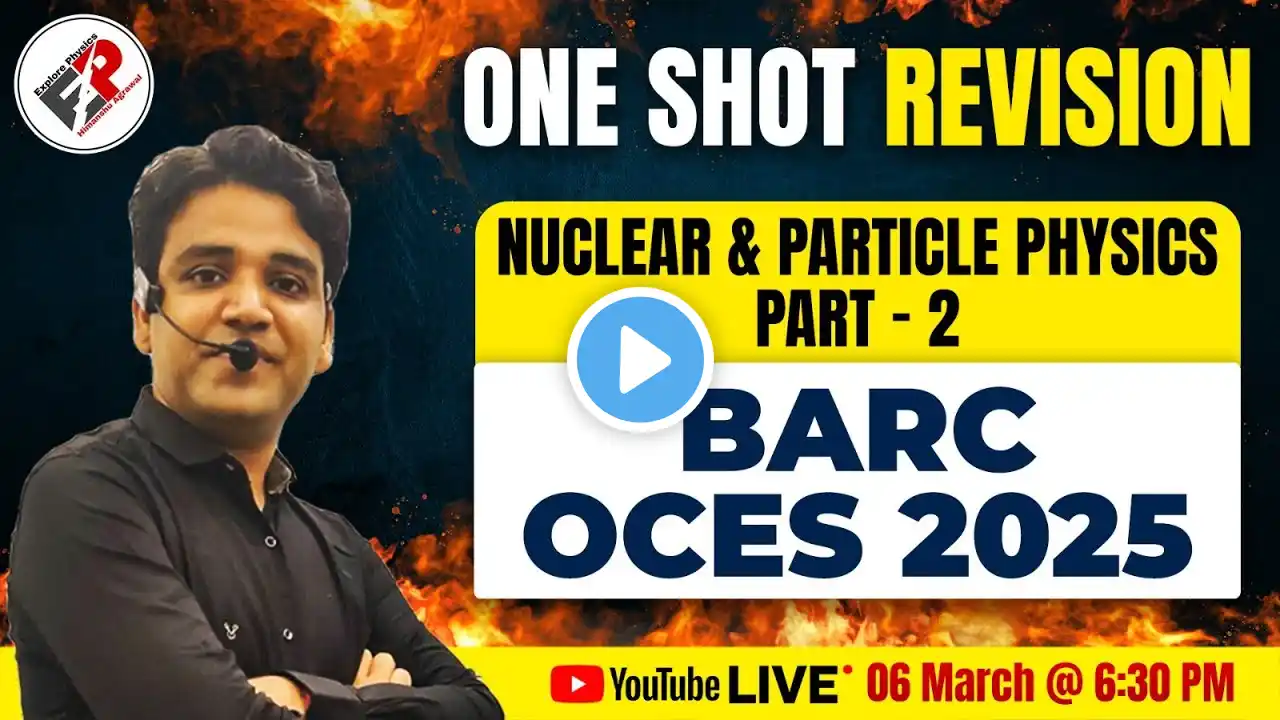 1 SHOT REVISION I NUCLEAR AND PARTICLE PHYSICS (PART-02)I BARC OCES 2025 I Himanshu Sir