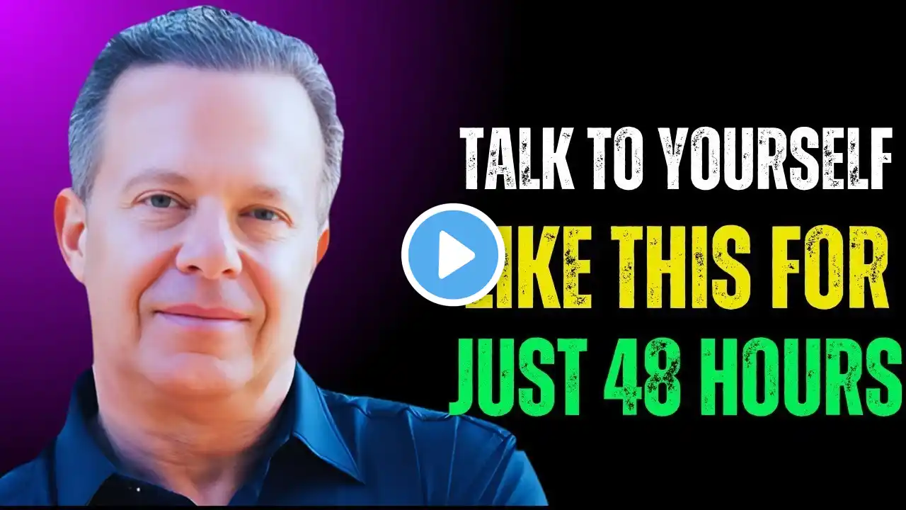 Talk to Yourself Like This for Just 48 Hours. || The Most Powerful Speech By Dr Joe Dispenza.