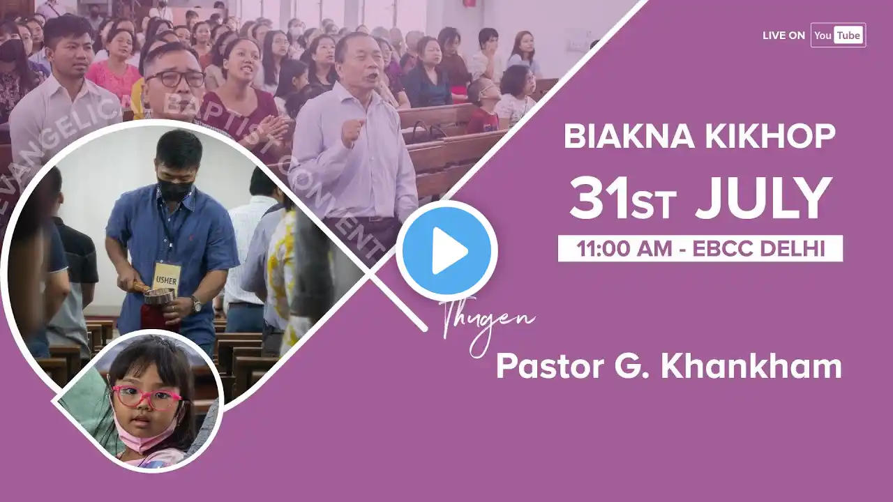 Sunday Biakna Kikhop | July 31, 2022 @ 11:00 AM | EBC Church Delhi