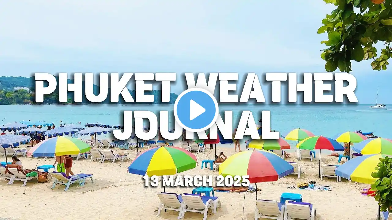 Weather today 13 March 2025 | Phuket | Thailand