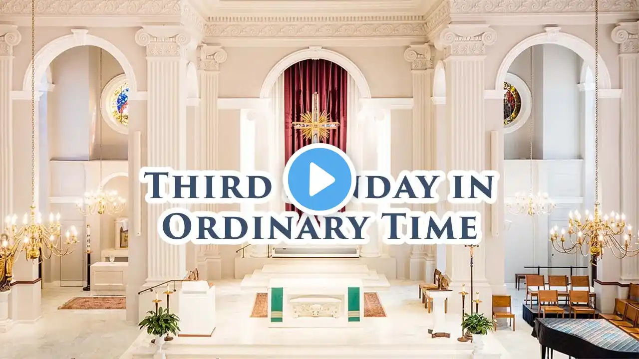 Mass: Third Sunday in Ordinary Time— 01.23.2022