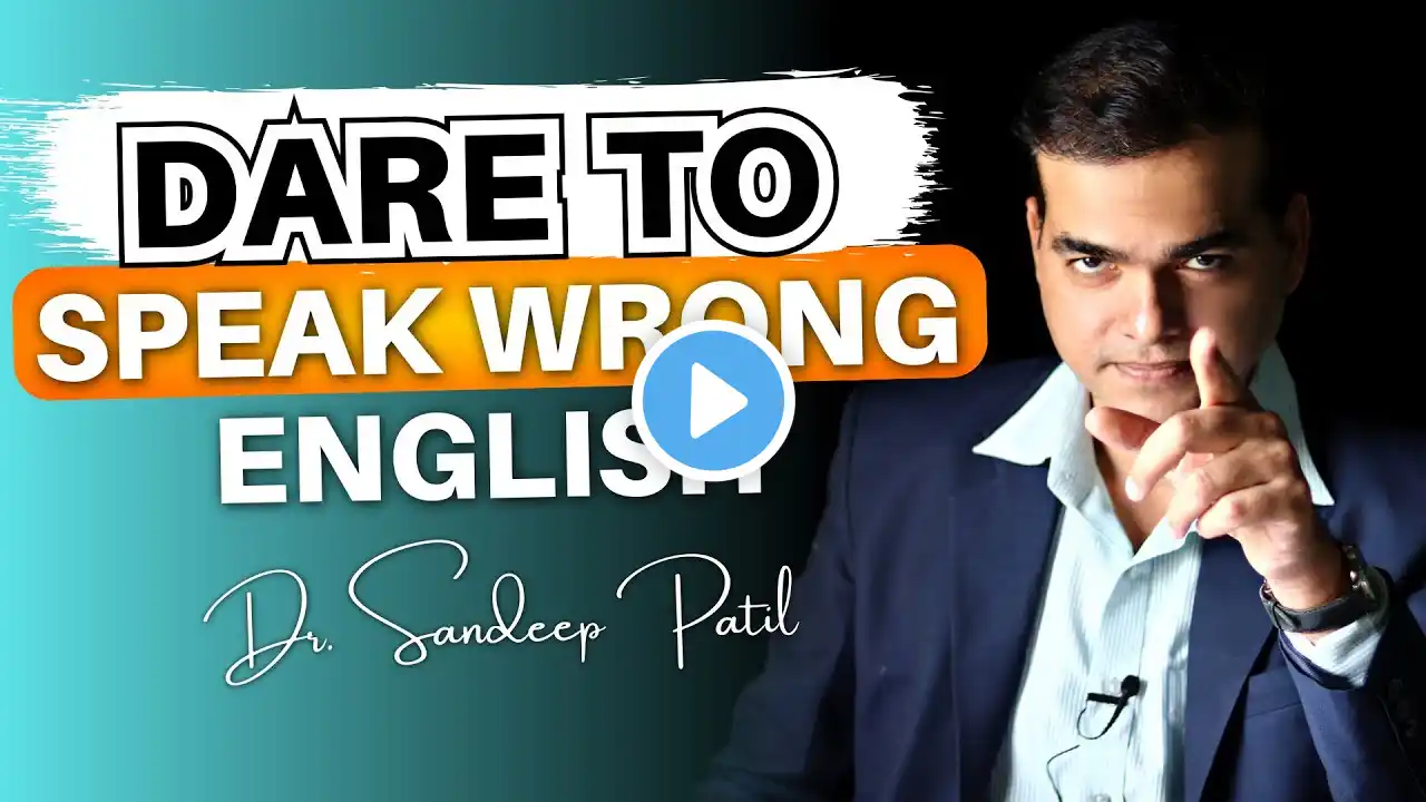 Don't speak perfect English | Change your mindset  | Dr. Sandeep Patil.