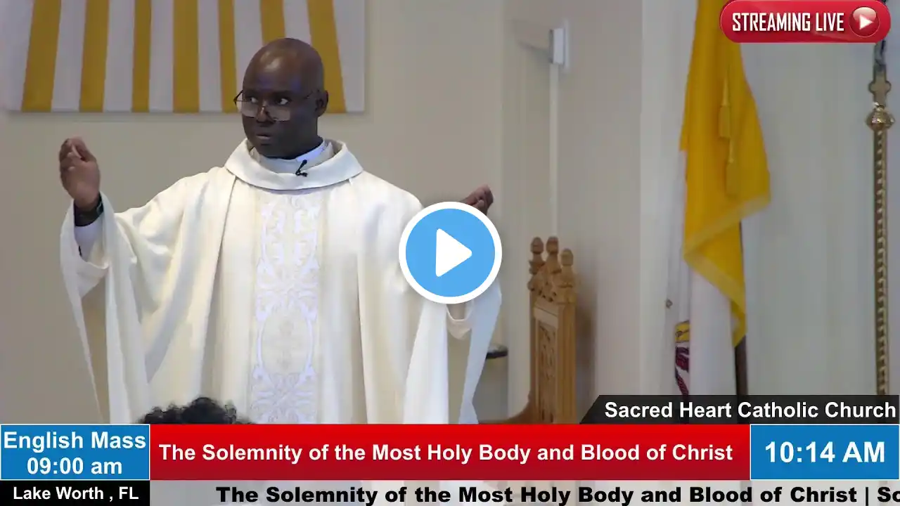 The Solemnity of the Most Holy Body and Blood of Christ – Year B - 9:00 AM - 06/02/2024