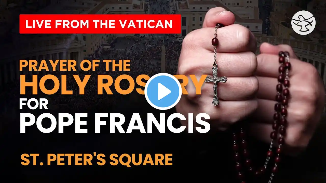 Prayer of the Holy Rosary for Pope Francis | St. Peter's Square | Live from the Vatican | Day 20