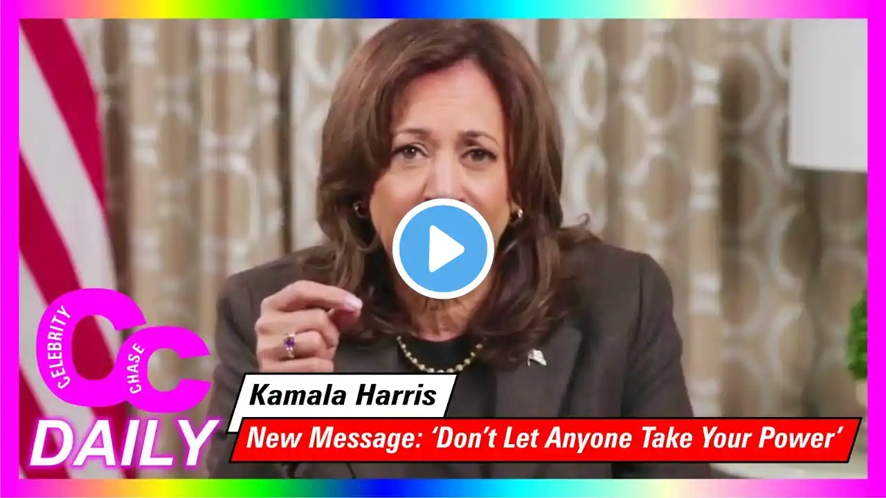 Kamala Harris New Message: ‘Don’t Let Anyone Take Your Power’ | CelebChase