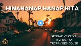 HINAHANAP HANAP KITA LYRICS #rivermaya #tropavibes