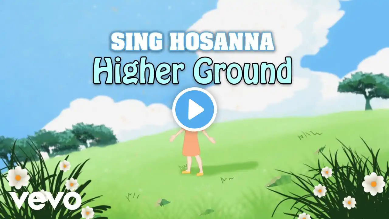 Sing Hosanna - Higher Ground