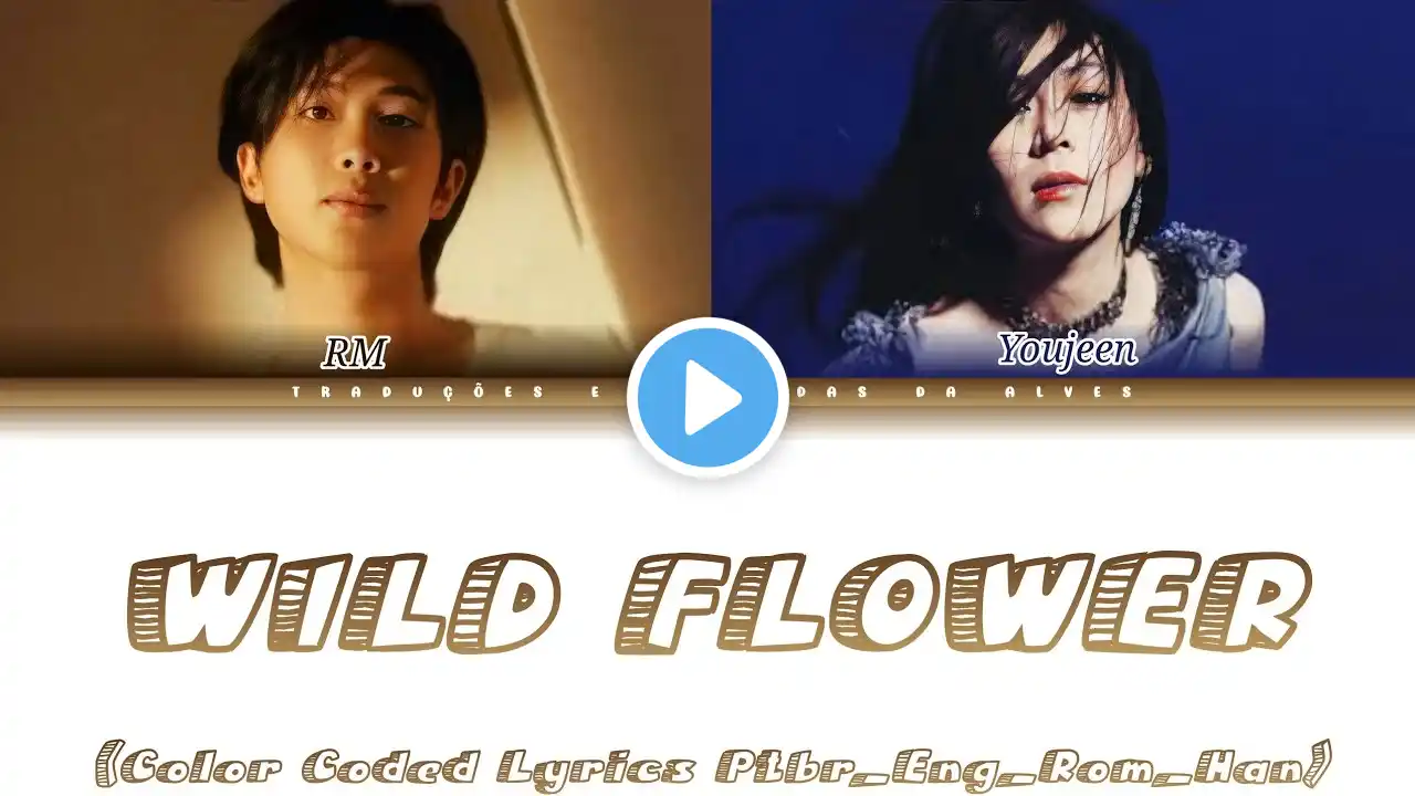 RM (BTS) - Wild Flower (feat. Youjeen) (Color Coded Lyrics Ptbr_Eng_Rom_Han)