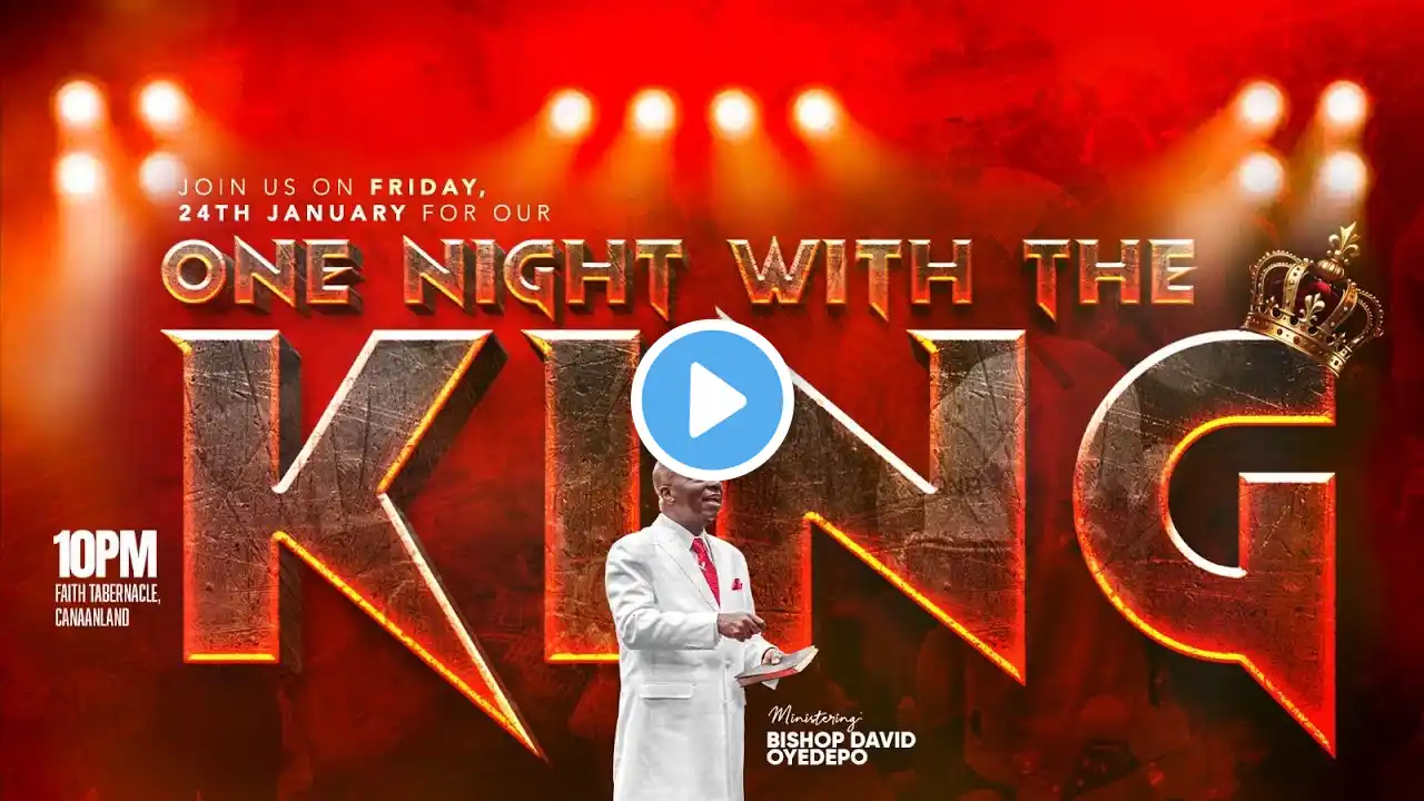 ONE NIGHT WITH THE KING | 24, JANUARY 2025 | FAITH TABERNACLE OTA.