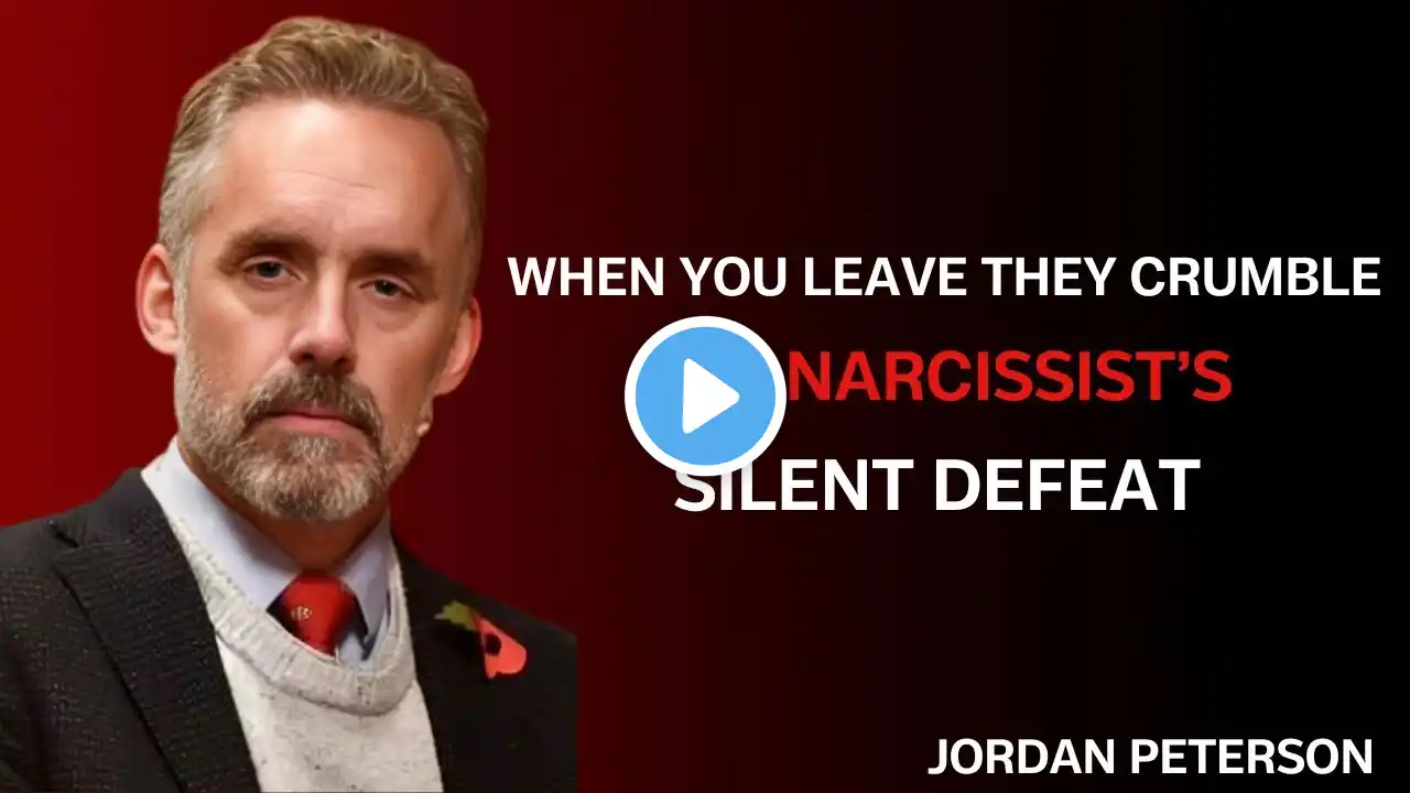 when you leave they crumble :  the narcissist's silent defeat || best speech jordan peterson ..!