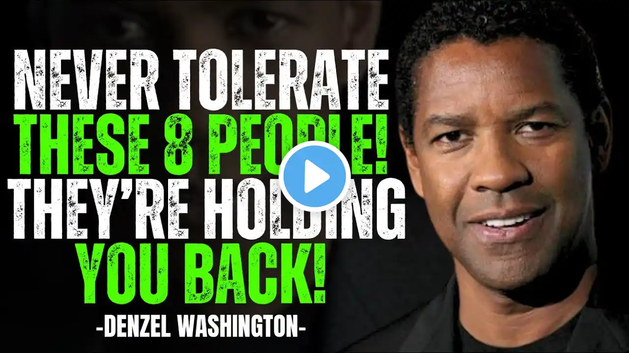 8 Types of People You Should Never Tolerate | DENZEL WASHINGTON MOTIVATION