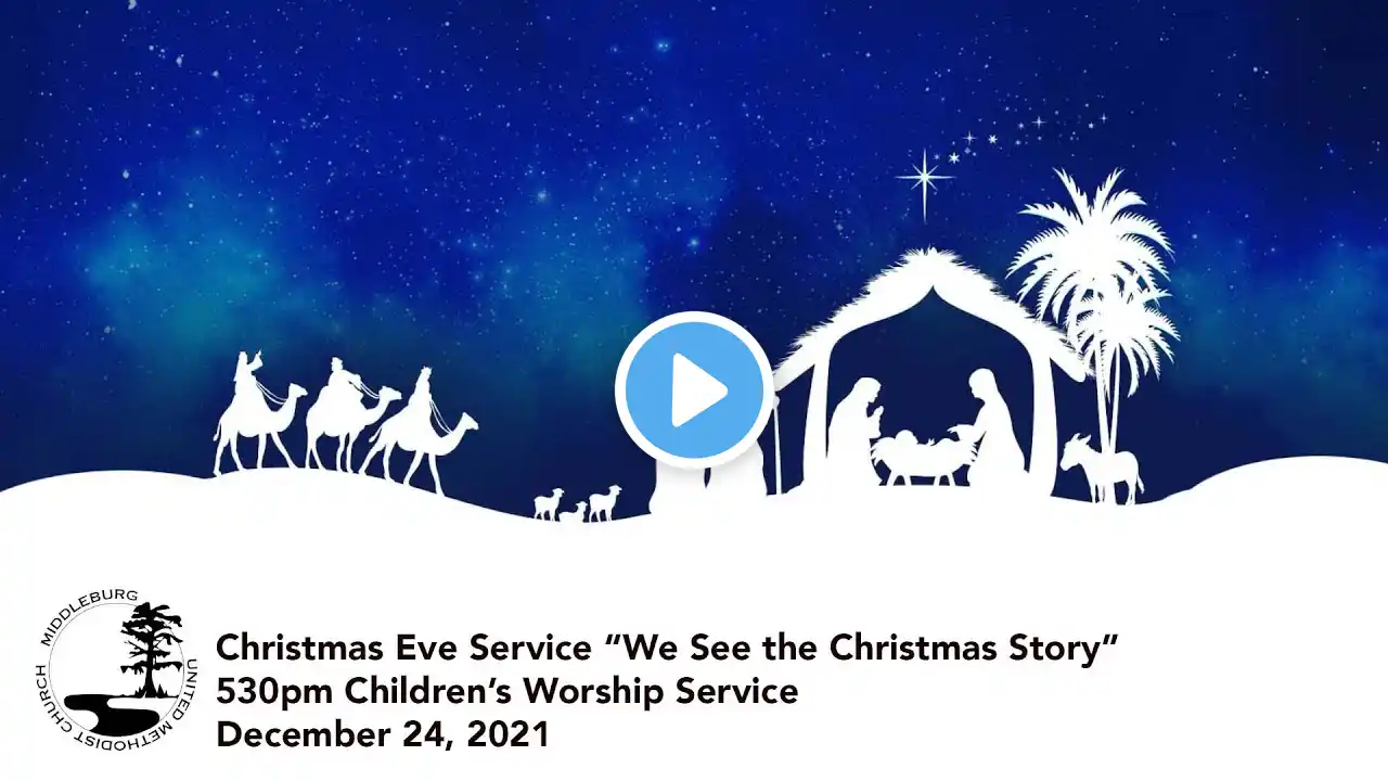 Christmas Eve Service “We See the Christmas Story”