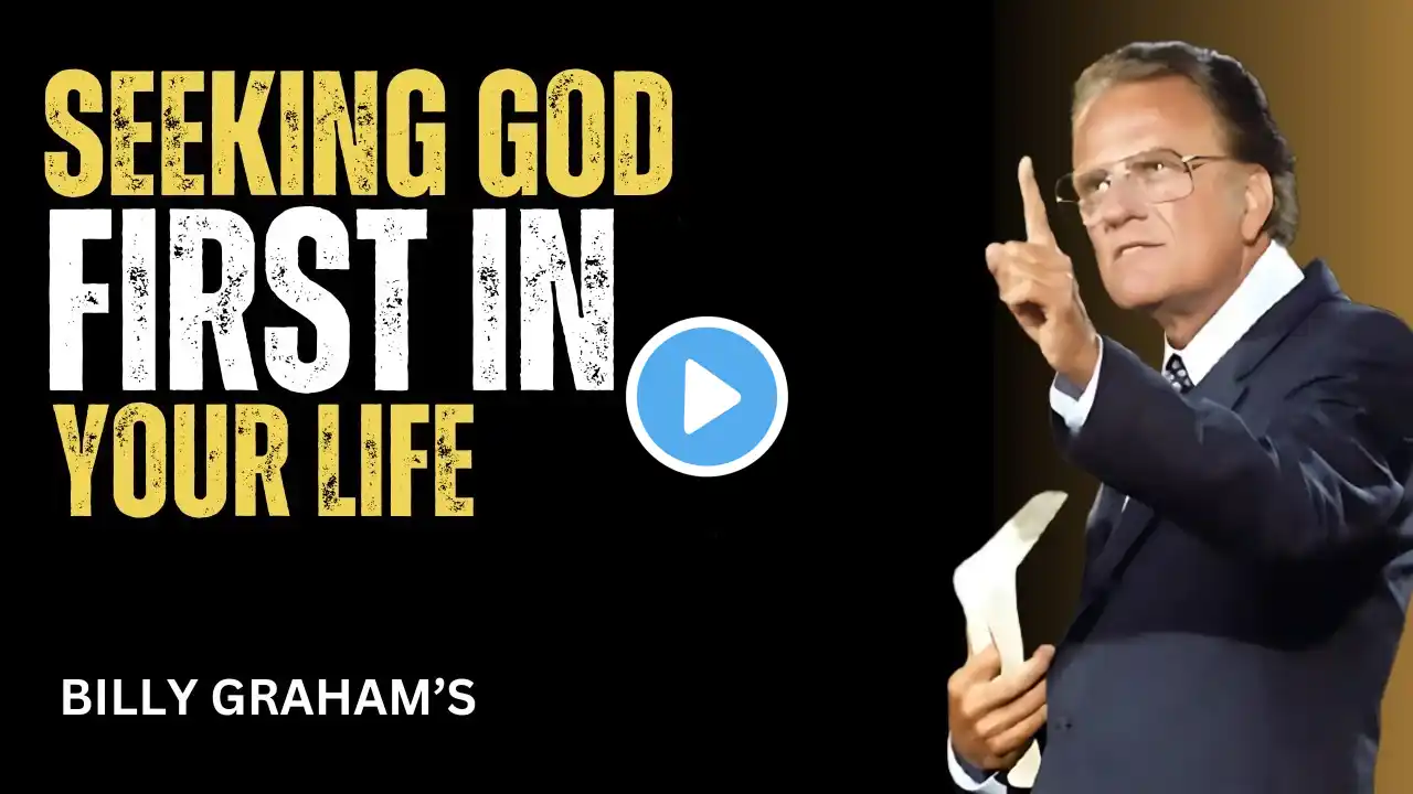 Put God First and Watch Your Life Change | Billy Graham