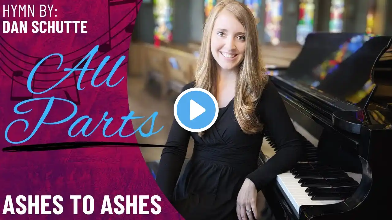 Ashes to Ashes *Ash Wednesday Verses (All Parts)
