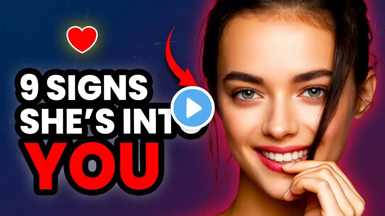 9 Signs She's Into You