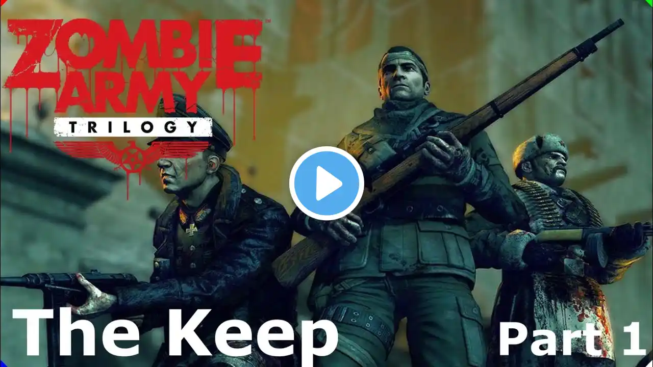 ZOMBIE ARMY - TRILOGY on PS5 - Walkthrough Gameplay - Chapter 14 - The Keep - Part 1