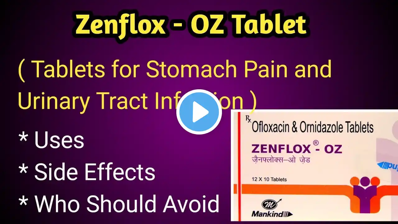 Zenflox -Oz Tablets uses and Side effects.